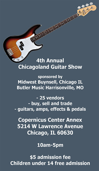 Chicagoland guitar show, buy sell trade guitars, guitar gear, guitars amps, guitar pedals, vintage guitars, Chicago guitar show, Copernicus Center, Midwest Buy & Sell, Butler Music MO, 11-19-2017 
