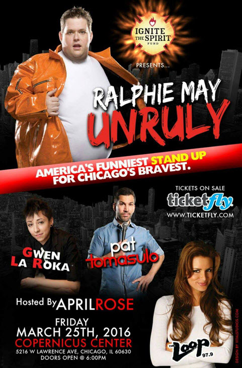 DJ Drack Muse, Pat Tomasulo, Gwen La Roka, April Rose, Ralphie May, Chicago Fire Department, Ignite The Spirit, Ralphie May & Friends Comedy Show, Comedy Show, Live Comedy, Chicago, Copernicus Center, CFD