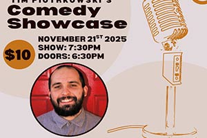 CANCELLED – Tim Piotrkowski’s Comedy Showcase in the Gateway Lounge