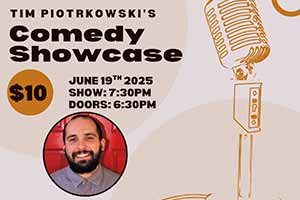 Presented by Copernicus Foundation: Tim Piotrkowski’s Comedy Showcase in the Gateway Lounge