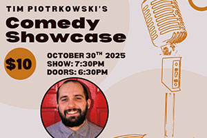 Cancelled: Tim Piotrkowski’s Comedy Showcase in the Gateway Lounge
