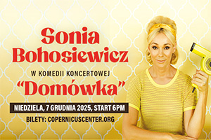 Sonia Bohosiewicz w komedii koncertowej “Domówka”